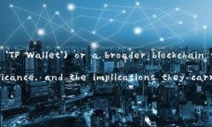 tYou asked for an introduction to ＂t p钱包链.＂ It seem